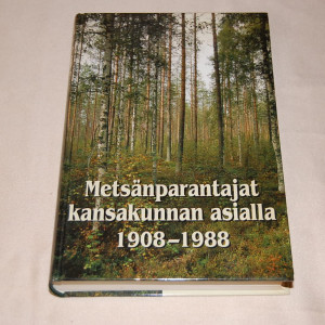 Metsänparantajat kansakunnan asialla 1908-1988